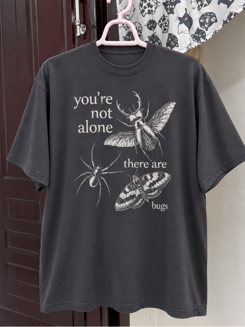 You’re Not Alone There Are Bugs Charcoal T-Shirt